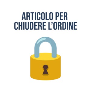 ZZZ CHIUDI ORDINE USARE PER CHIUDERE ORDINE